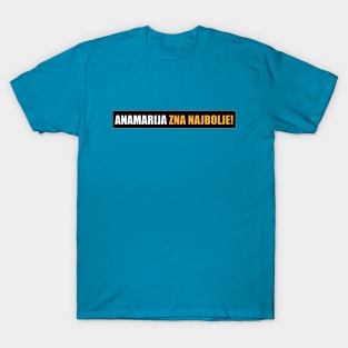 Anamarija zna najbolje! T-Shirt